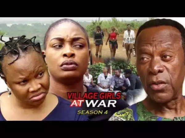 Video: Village Girls At War Season 4 | 2018 Latest Nigerian Nollywood Movie